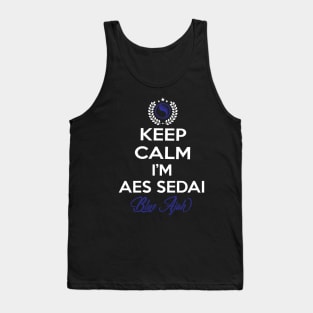 Keep calm im aes sedai  black ajah - tar avalon - the Wheel of Time Tank Top